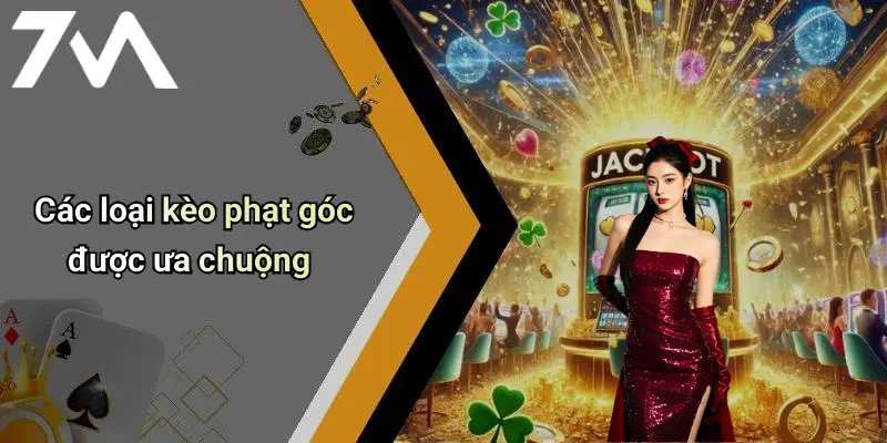 Các loại kèo phạt góc được ưa chuộng