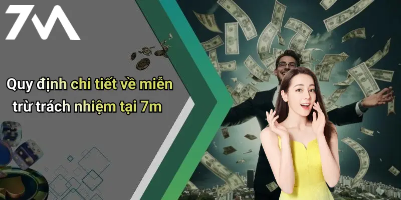 Quy định chi tiết về miễn trừ trách nhiệm tại 7m