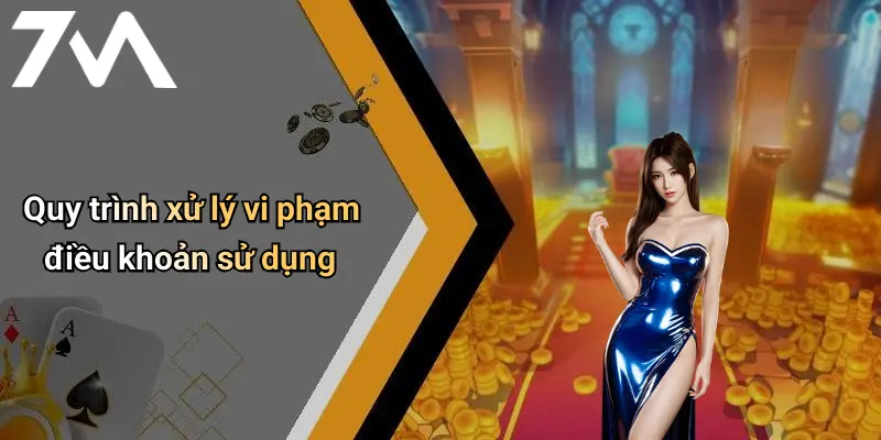Quy trình xử lý vi phạm điều khoản sử dụng