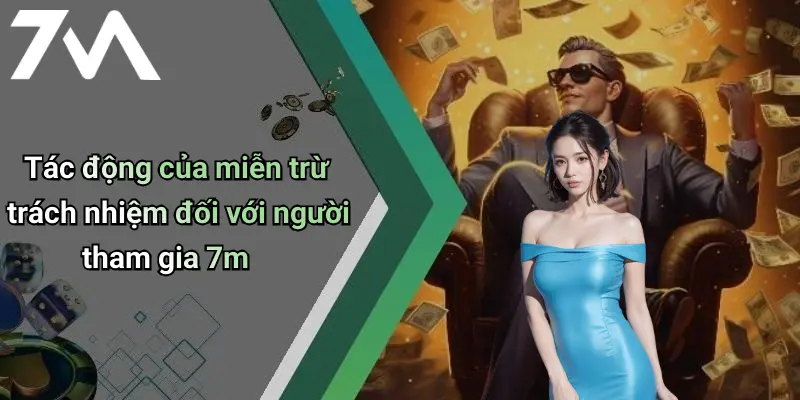 Tác động của miễn trừ trách nhiệm đối với người tham gia 7m