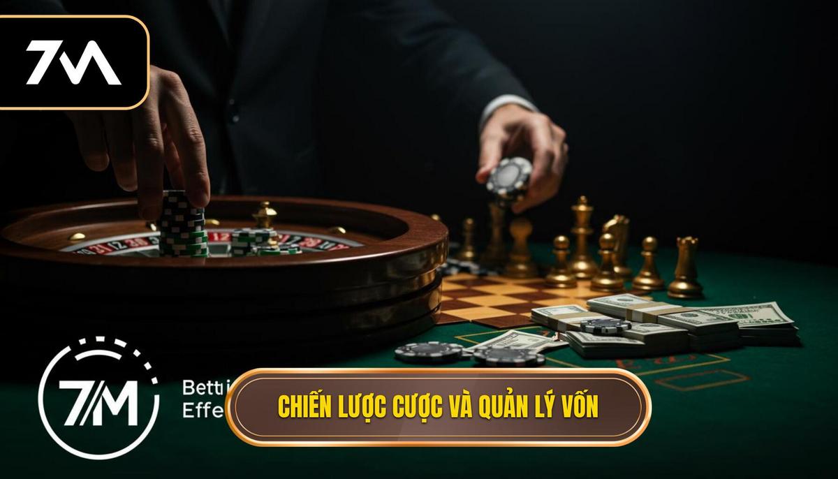 Phần 2_ Chiến Lược Đặt Cược và Quản Lý Vốn Hiệu Quả