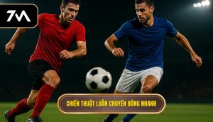 Chiến thuật luân chuyển bóng nhanh