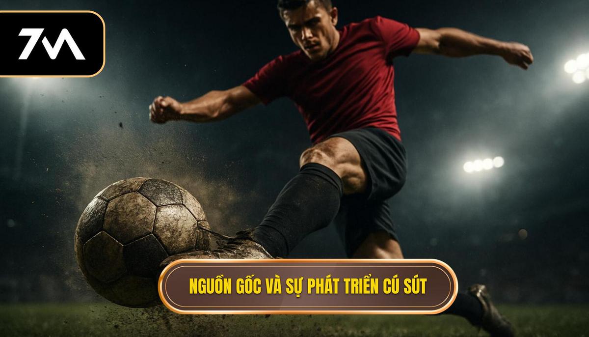 Nguồn Gốc và Sự Phát Triển Của Cú Sút Mũi Giày