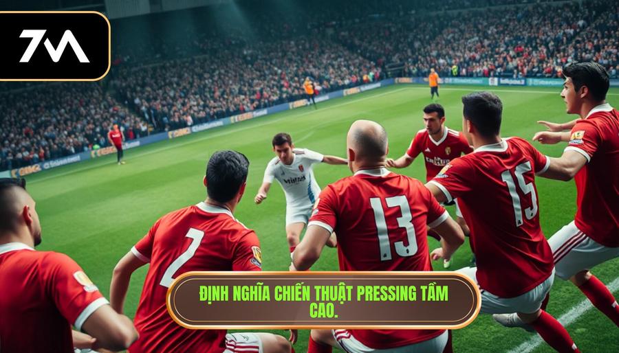 Định nghĩa chiến thuật pressing tầm cao.