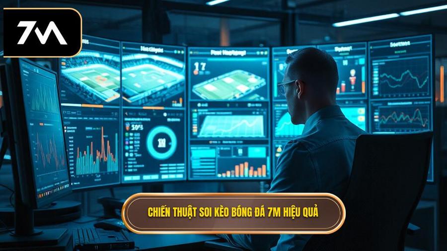 Chiến thuật soi kèo bóng đá ăn tiền từ cao thủ 7M