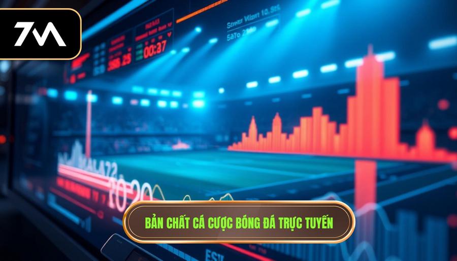 Bản chất cá cược bóng đá trực tuyến