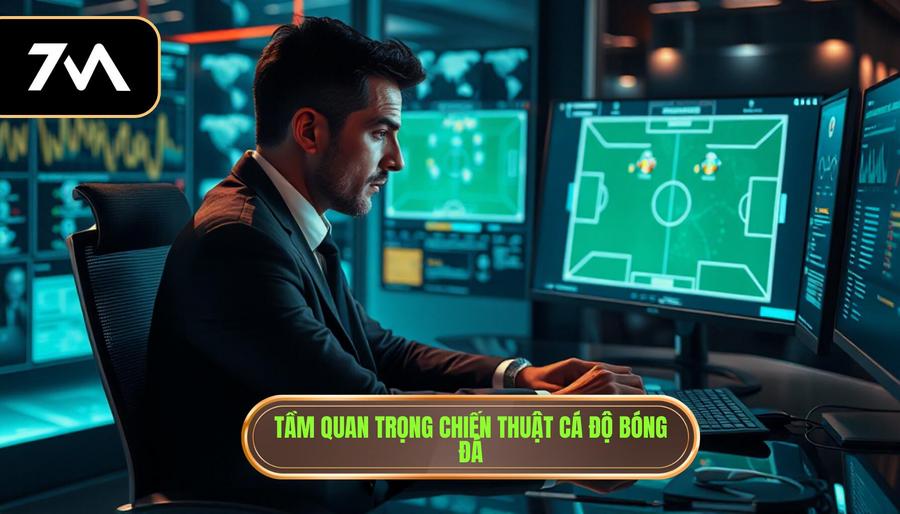 1. Tầm quan trọng chiến thuật cá độ bóng đá